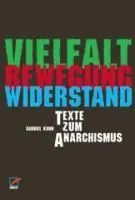 Cover: 9783897714977 | Vielfalt, Bewegung, Widerstand | Texte zum Anarchismus | Gabriel Kuhn