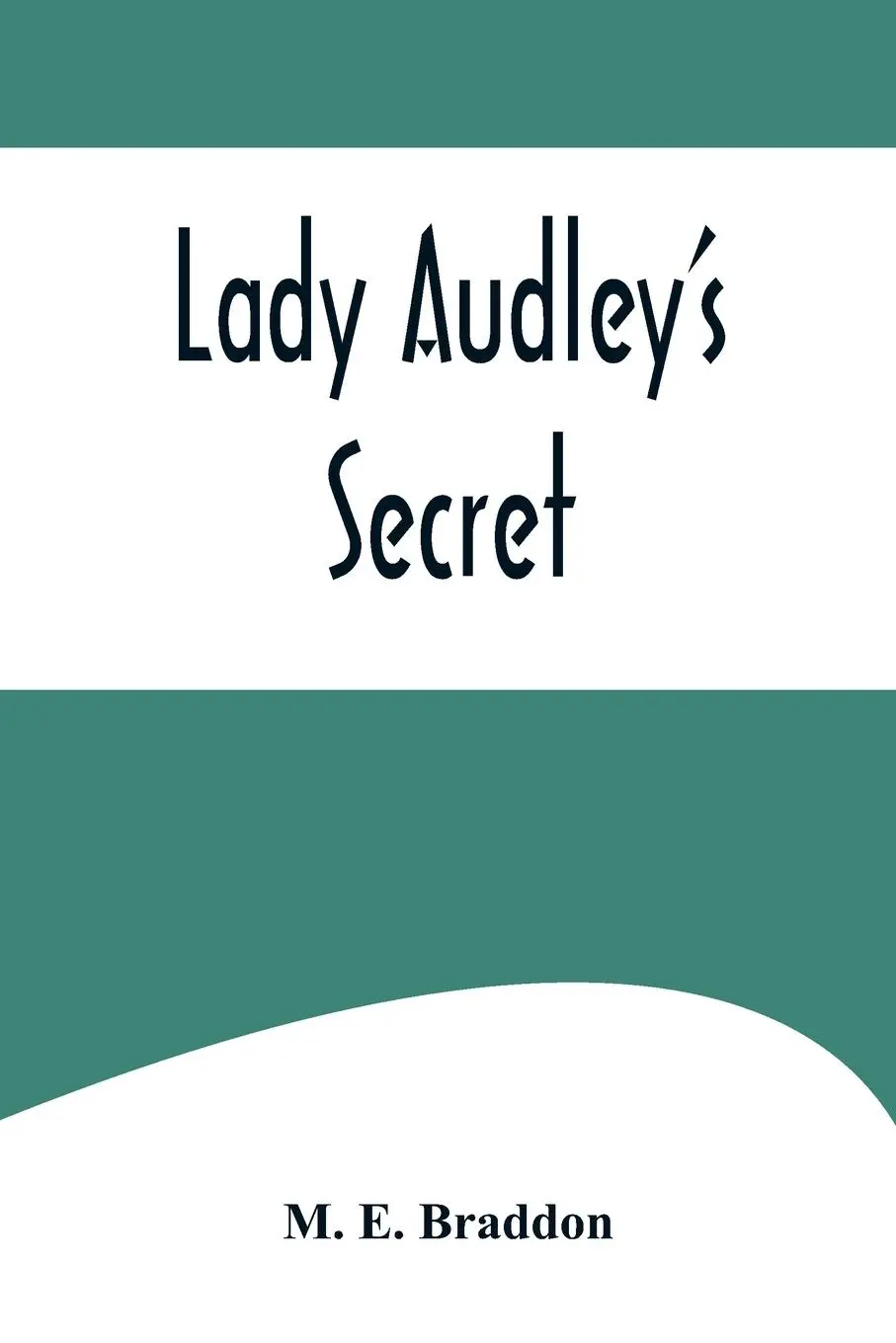 Cover: 9789356574977 | Lady Audley's Secret | M. E. Braddon | Taschenbuch | Englisch | 2022