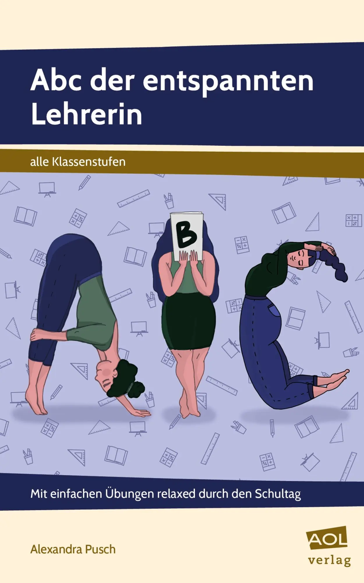 Cover: 9783403105077 | Abc der entspannten Lehrerin | Alexandra Pusch | Taschenbuch | 120 S.