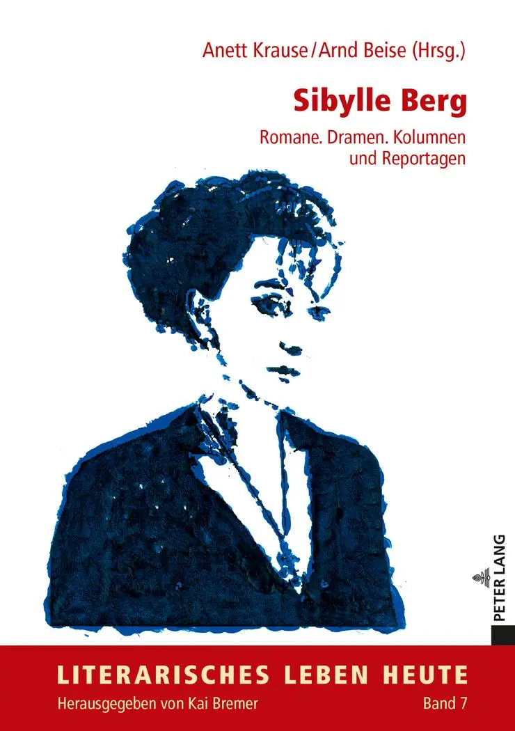 Cover: 9783631735077 | Sibylle Berg | Romane. Dramen. Kolumnen und Reportagen | Buch | 220 S.