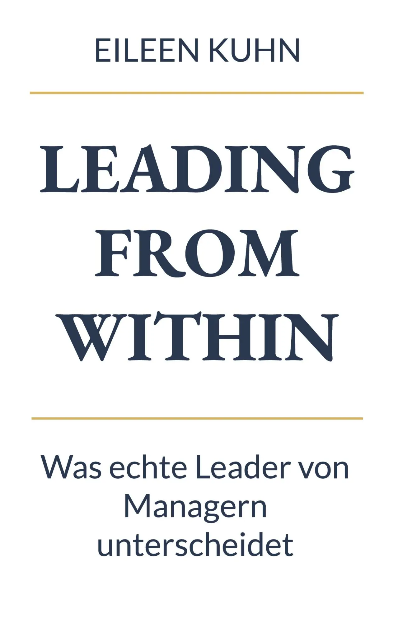 Cover: 9783695195077 | Leading from Within | Was echte Leader von Managern unterscheidet