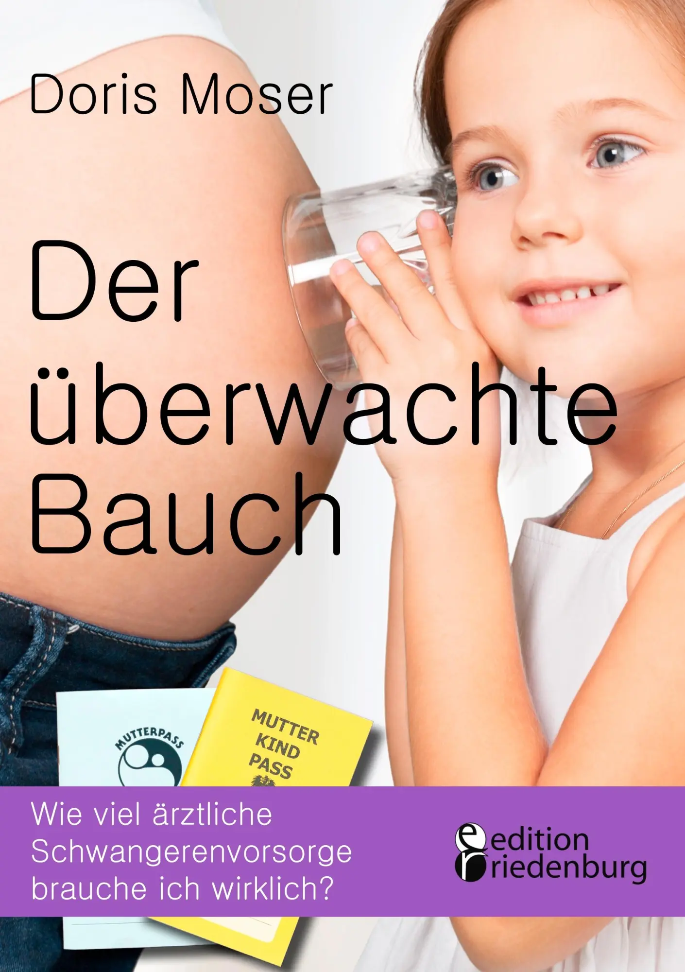Cover: 9783903085077 | Der überwachte Bauch | Doris Moser | Taschenbuch | 252 S. | Deutsch