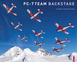Cover: 9783906055077 | PC-7 TEAM - Backstage | Dt/engl | Urs Mattle | Buch | 104 S. | Deutsch