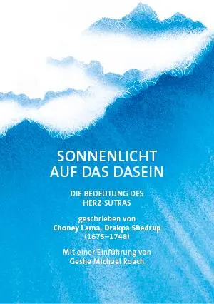 Cover: 9783981825077 | Sonnenlicht auf das Dasein | Die Bedeutung des Herz-Sutras | Roach