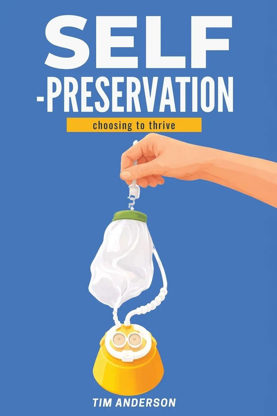 Cover: 9781963675177 | Self-Preservation | Choosing To Thrive | Tim Anderson | Taschenbuch