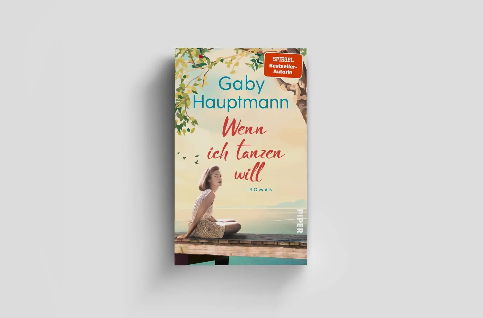 Bild: 9783492065177 | Wenn ich tanzen will | Roman Ein Frauenleben am Bodensee | Hauptmann