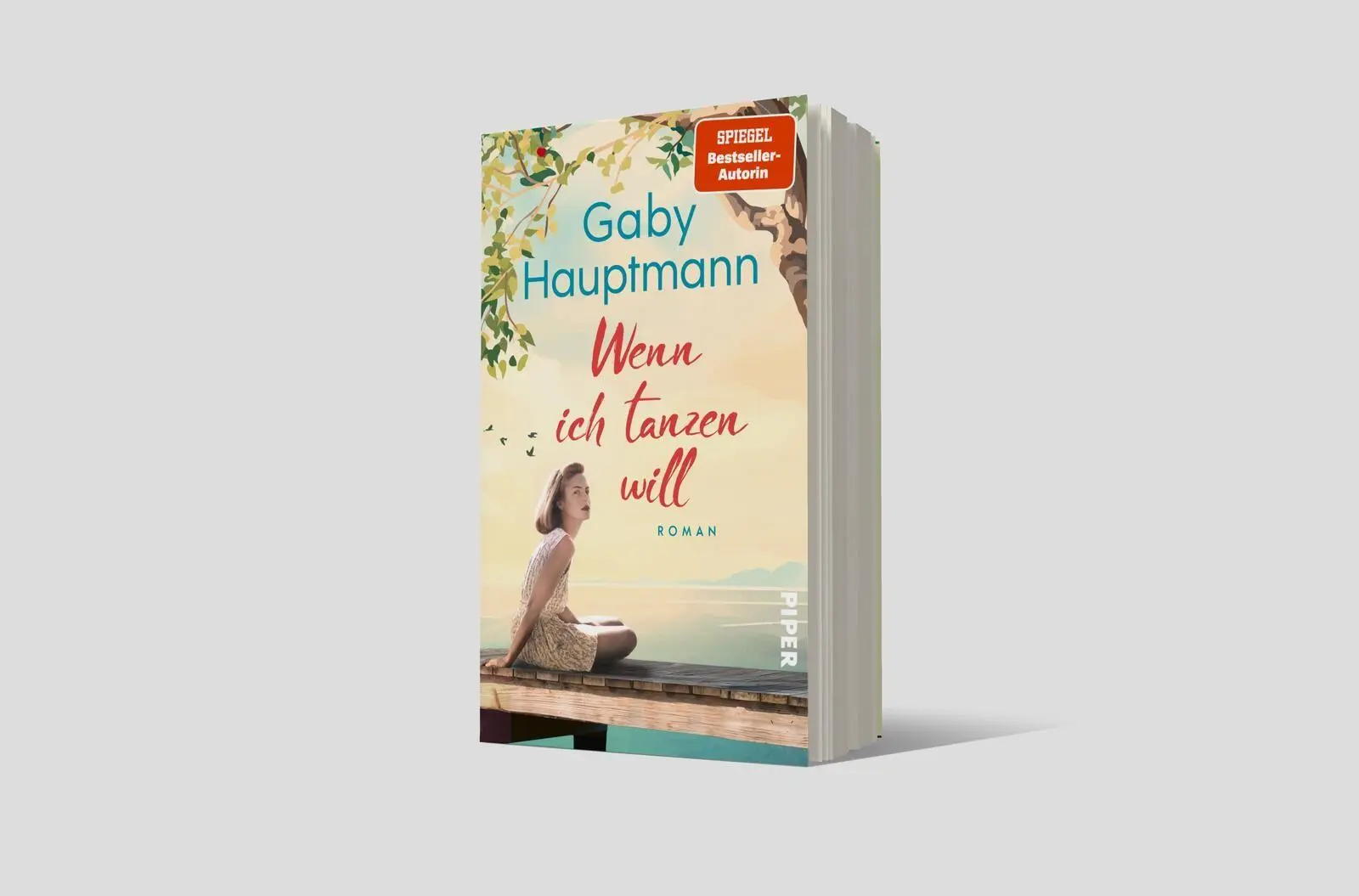 Bild: 9783492065177 | Wenn ich tanzen will | Roman Ein Frauenleben am Bodensee | Hauptmann