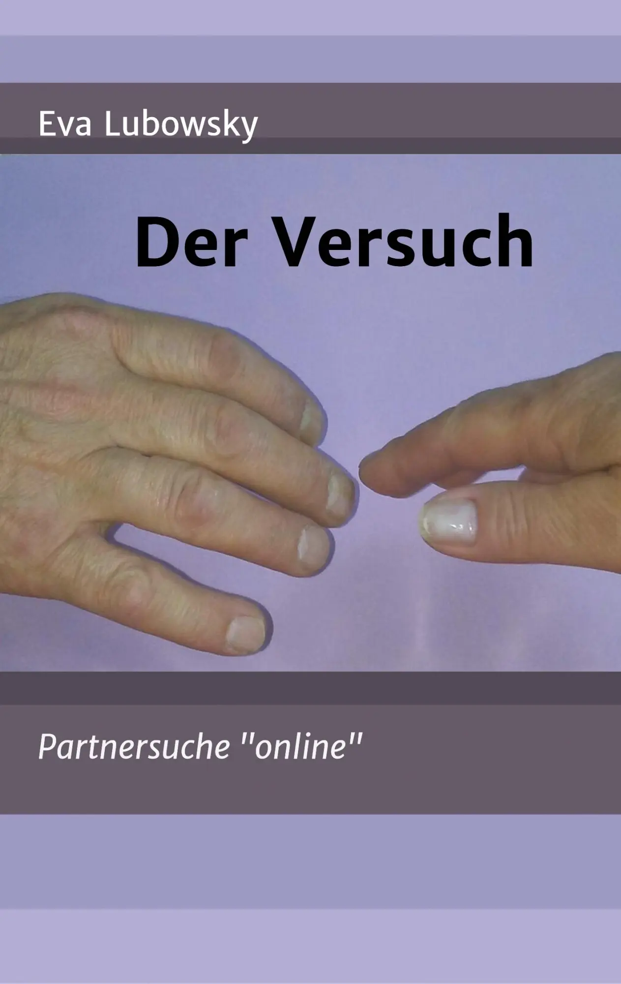 Cover: 9783746975177 | Der Versuch | Partnersuche "online" | Eva Lubowsky | Taschenbuch