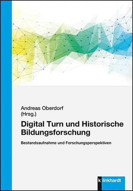 Cover: 9783781525177 | Digital Turn und Historische Bildungsforschung | Andreas Oberdorf