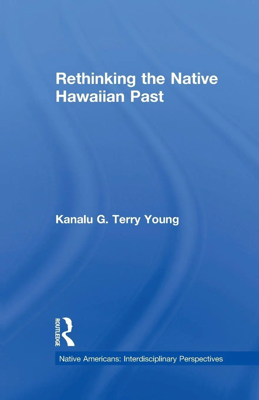 Cover: 9781138985377 | Rethinking the Native Hawaiian Past | Kanalu G. Terry Young | Buch