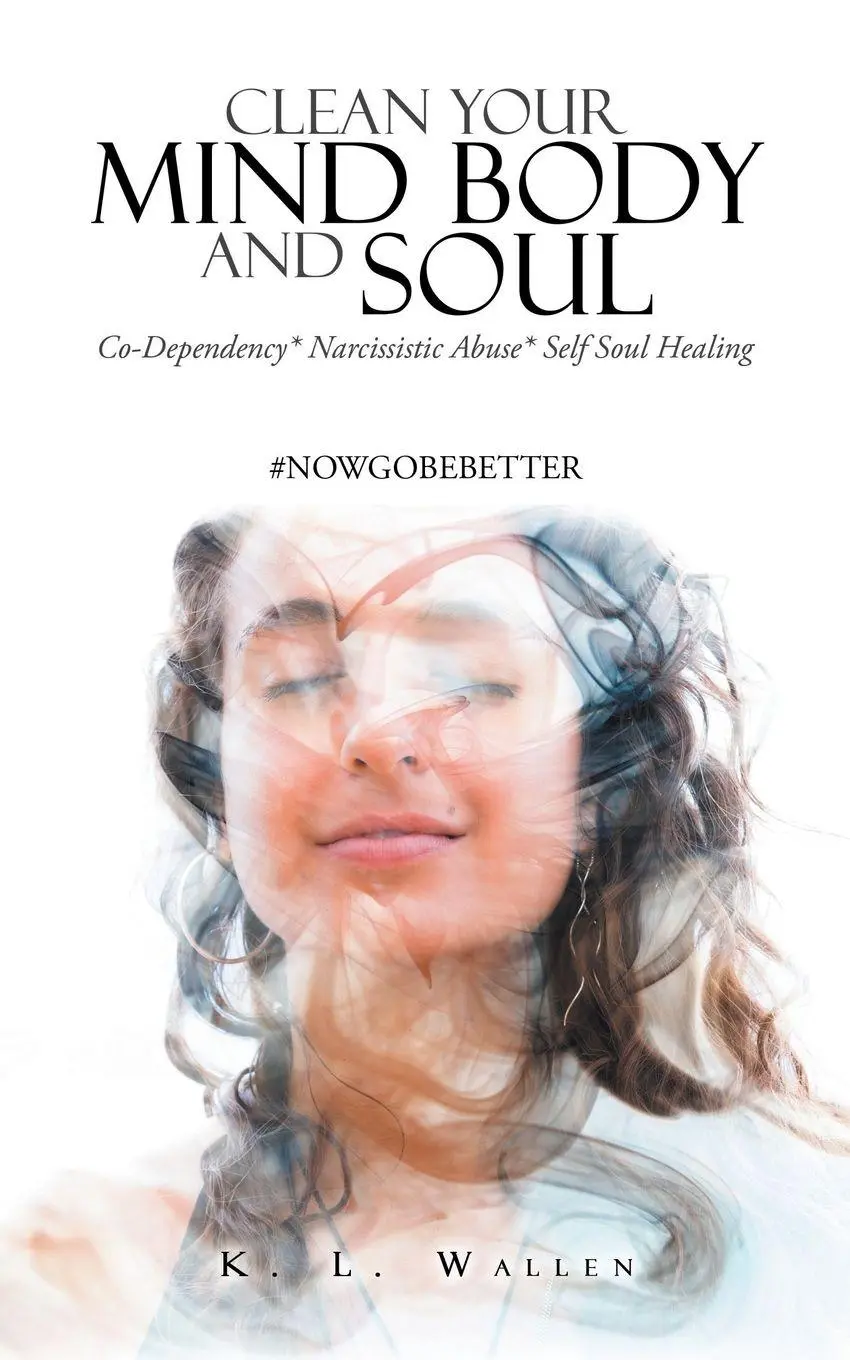 Cover: 9781982215477 | Clean Your Mind Body and Soul | K. L. Wallen | Taschenbuch | Englisch