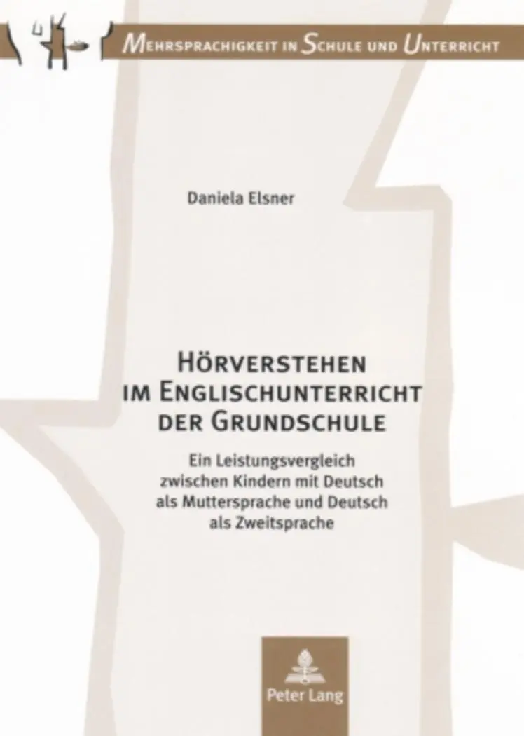 Hörverstehen im Englischunterricht der Grundschule: Ein Leistungsvergleich zwischen Kindern mit Deutsch als Muttersprache und Deutsch als Zweitsprache (Mehrsprachigkeit in Schule und Unterricht)