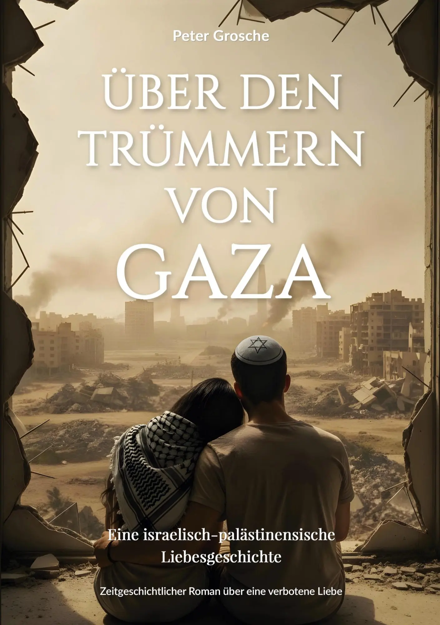 Cover: 9783819205477 | Über den Trümmern von Gaza | Peter Grosche | Taschenbuch | 438 S.