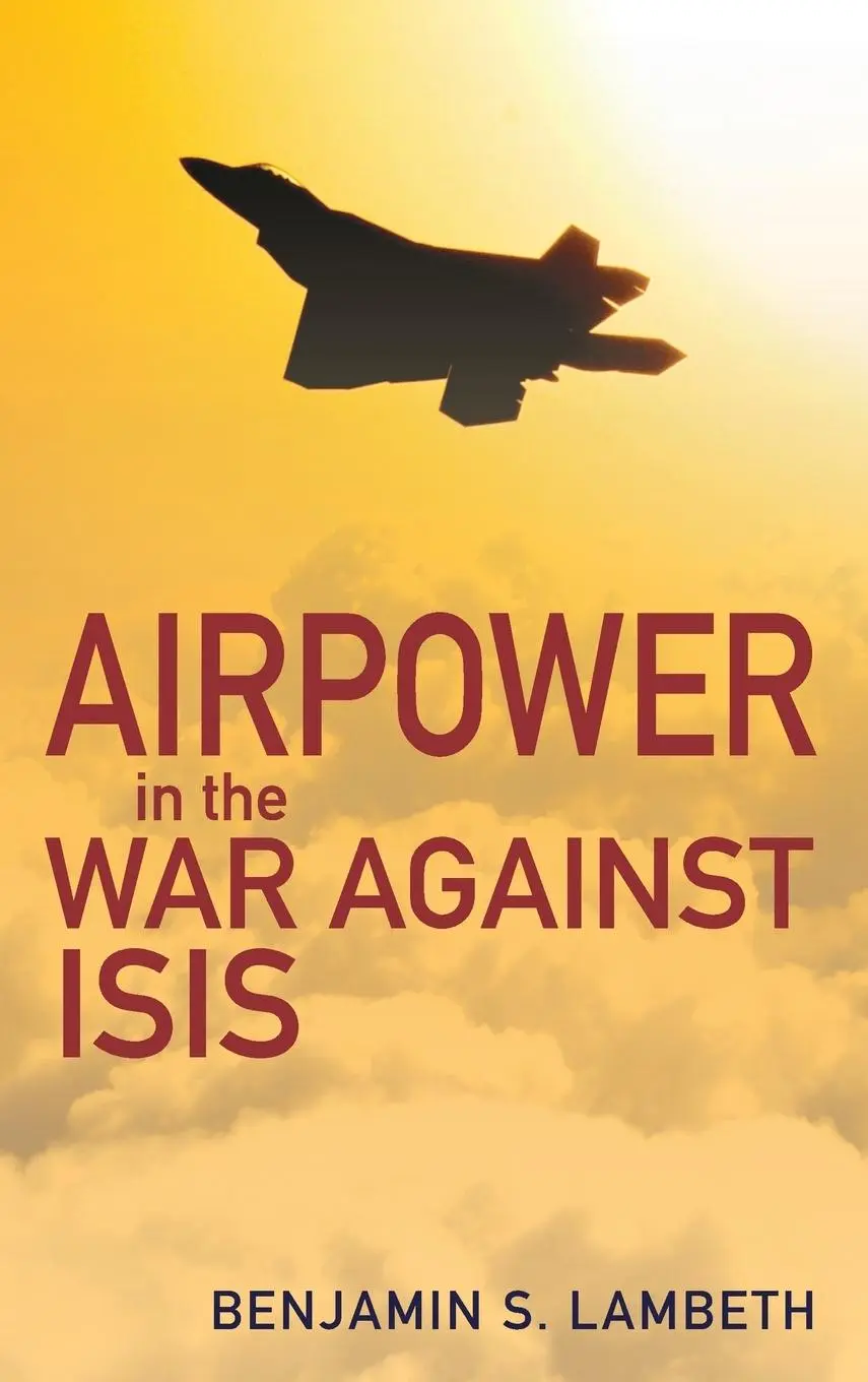 Cover: 9781682475577 | Airpower in the War Against Isis | Benjamin S Lambeth | Buch | 2021