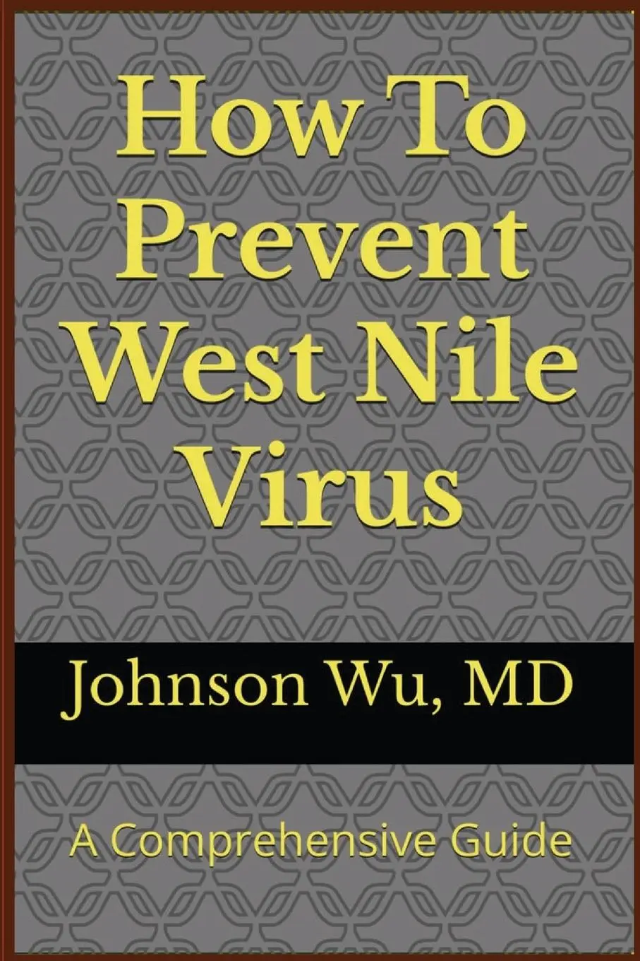 Cover: 9781998455577 | How To Prevent West Nile Virus | Johnson Wu | Taschenbuch | Englisch