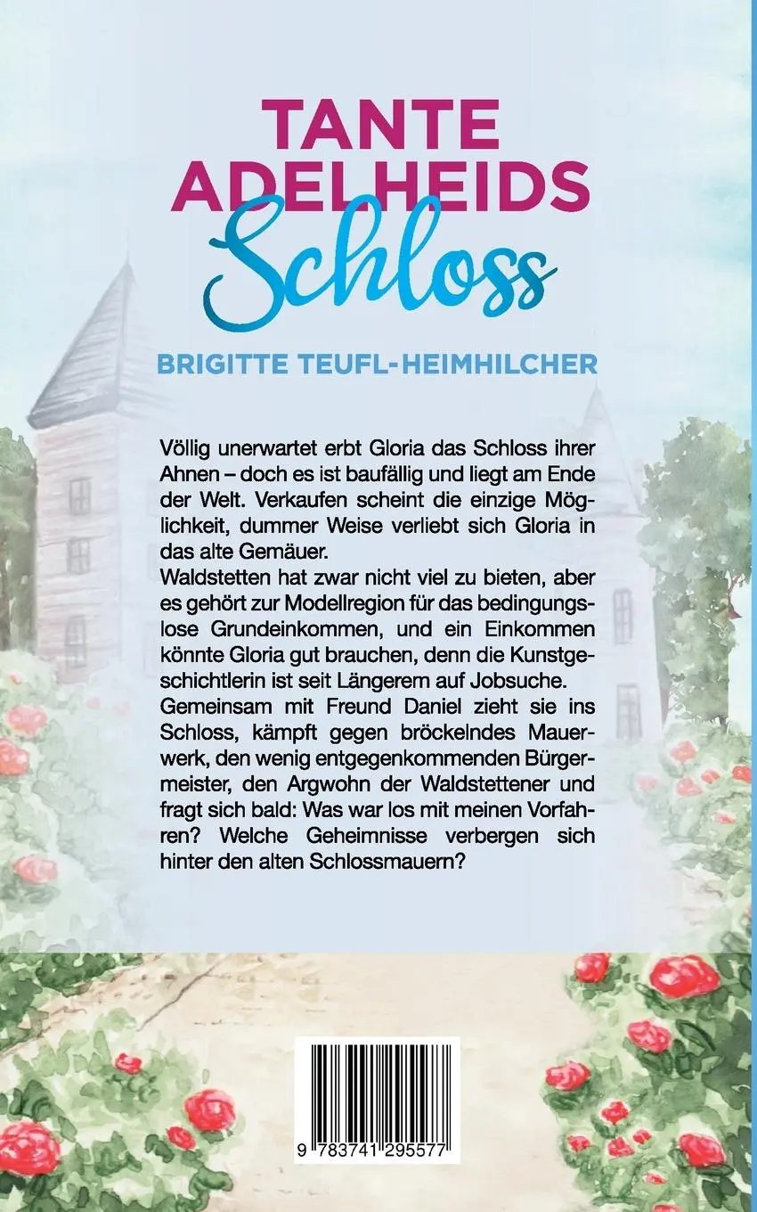 Rückseite: 9783741295577 | Tante Adelheids Schloss | Brigitte Teufl-Heimhilcher | Taschenbuch