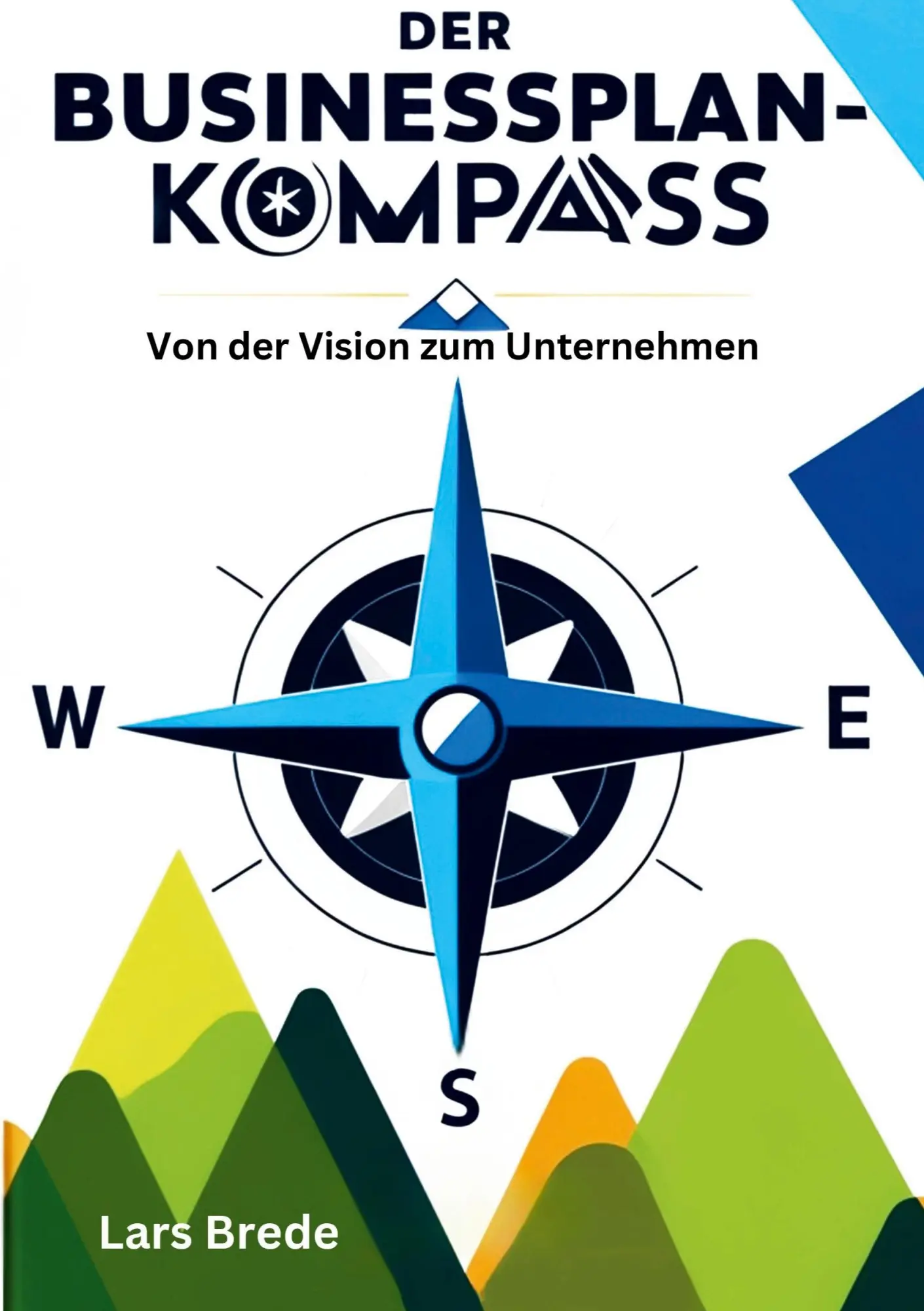 Cover: 9783769325577 | Der Businessplan-Kompass | Von der Vision zum Unternehmen | Lars Brede