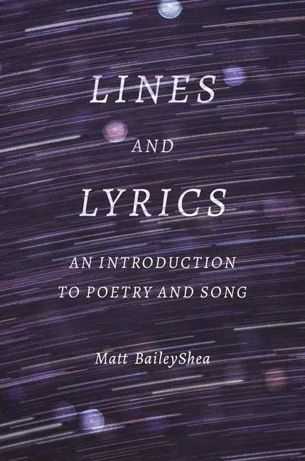 Cover: 9780300245677 | Lines and Lyrics | An Introduction to Poetry and Song | Baileyshea