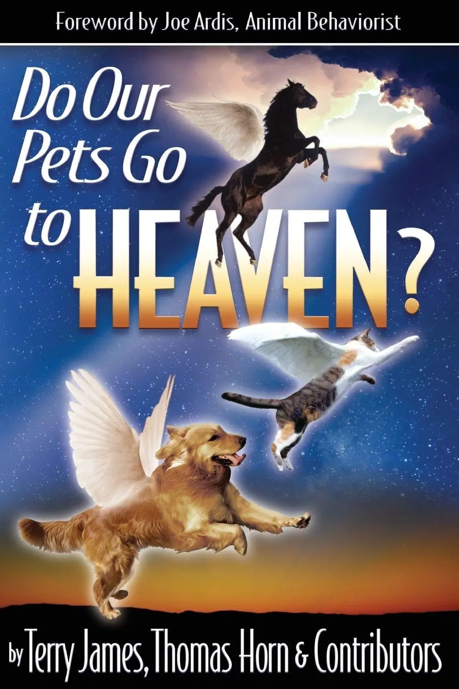 Cover: 9780984825677 | Do Our Pets Go to Heaven? | Terry James (u. a.) | Taschenbuch | 2013
