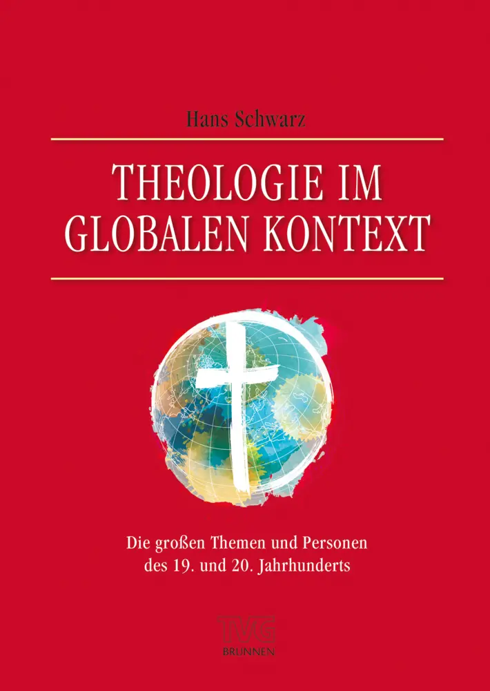 Cover: 9783765595677 | Theologie im globalen Kontext | Hans Schwarz | Buch | 640 S. | Deutsch