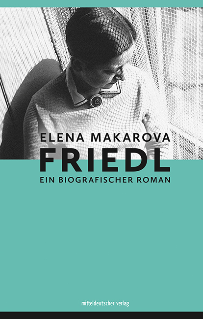 Cover: 9783963115677 | Friedl | Biografischer Roman | Elena Makarova | Buch | 672 S. | 2022