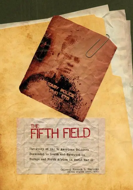 Cover: 9780764345777 | The Fifth Field: The Story of the 96 American Soldiers Sentenced to...