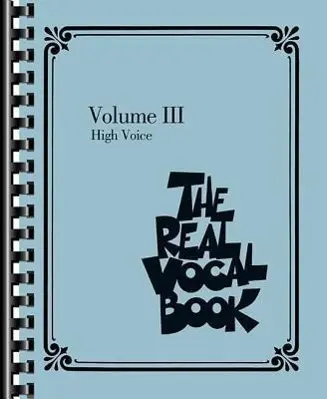 Cover: 9781458405777 | The Real Vocal Book Volume III - High Voice 300+ Songs for...