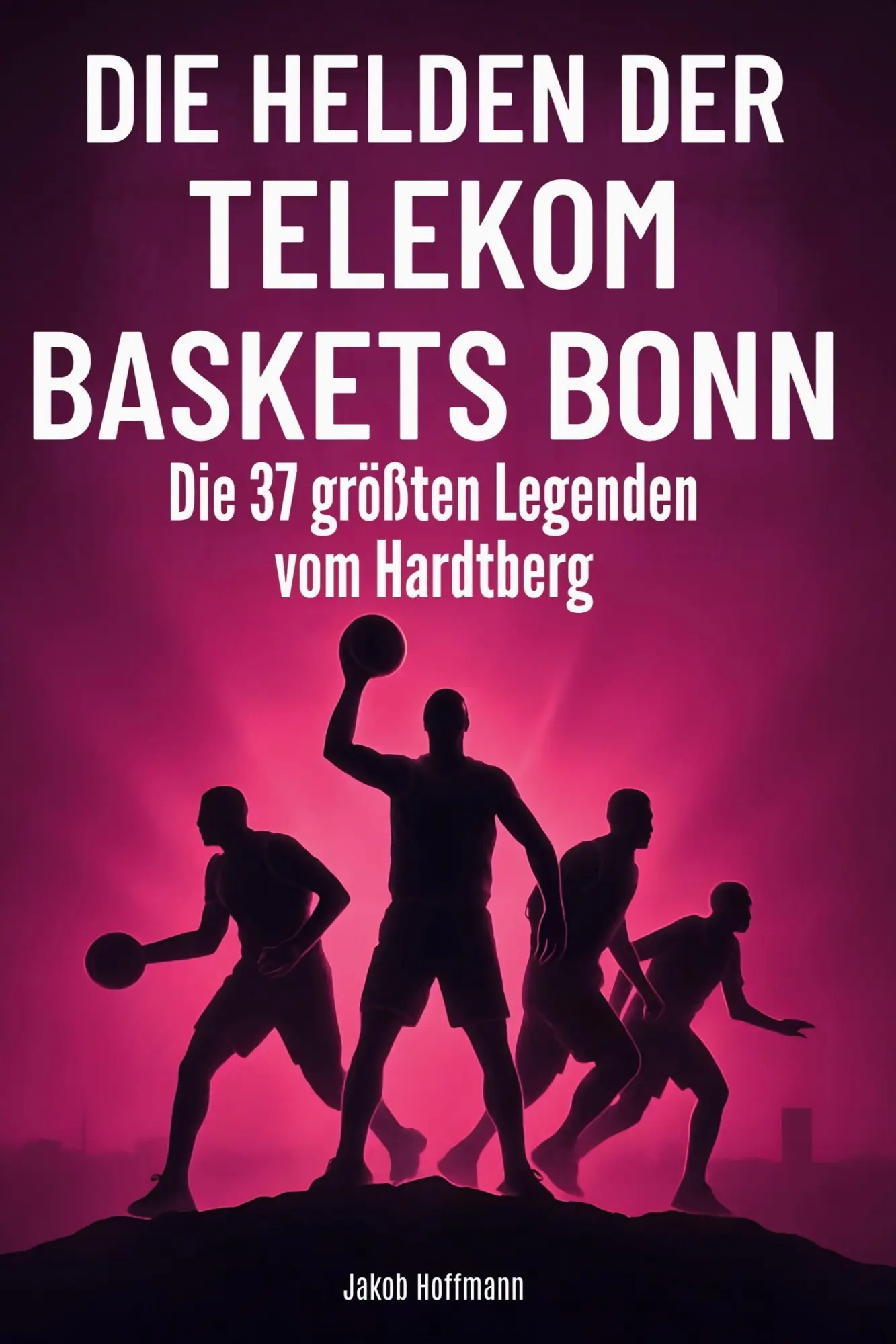 Cover: 9783695365777 | Die Helden der Telekom Baskets Bonn | Jakob Hoffmann | Taschenbuch