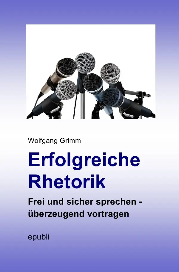 Cover: 9783737555777 | Erfolgreiche Rhetorik | Wolfgang Grimm | Taschenbuch | 108 S. | 2015
