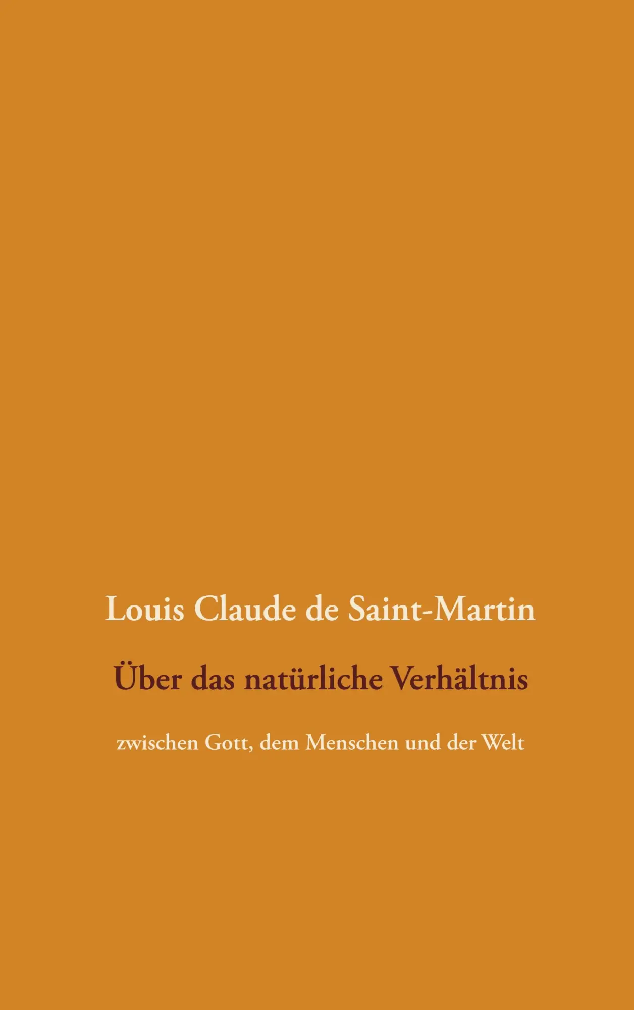 Cover: 9783751935777 | Über das natürliche Verhältnis | Louis Claude De Saint-Martin | Buch