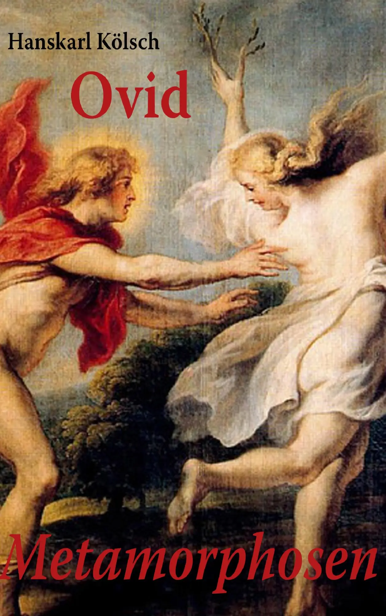 Cover: 9783839145777 | Ovid | Die Metamorphosen | Hanskarl Kölsch | Taschenbuch | 428 S.
