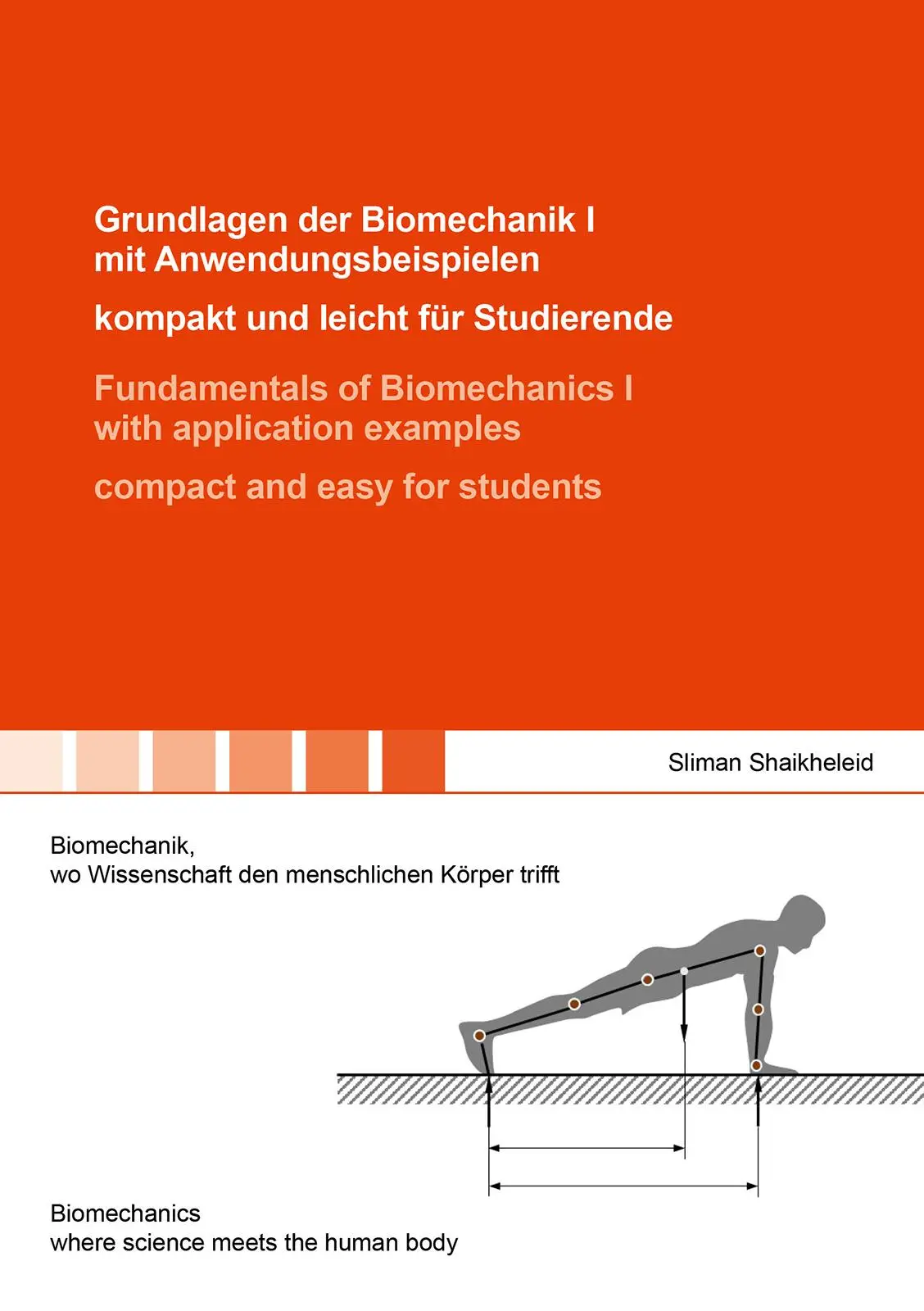 Cover: 9783844095777 | Grundlagen der Biomechanik I mit Anwendungsbeispielen - kompakt und... Cover: 9783844095777 | Grundlagen der Biomechanik I mit Anwendungsbeispielen - kompakt und...