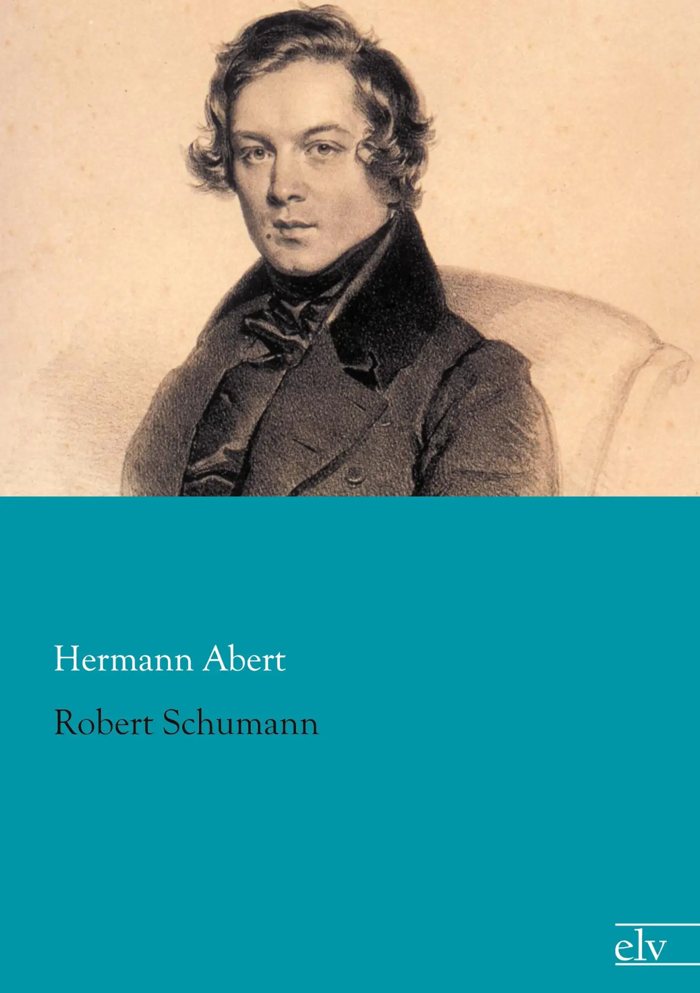 Cover: 9783862675777 | Robert Schumann | Hermann Abert | Taschenbuch | 116 S. | Deutsch