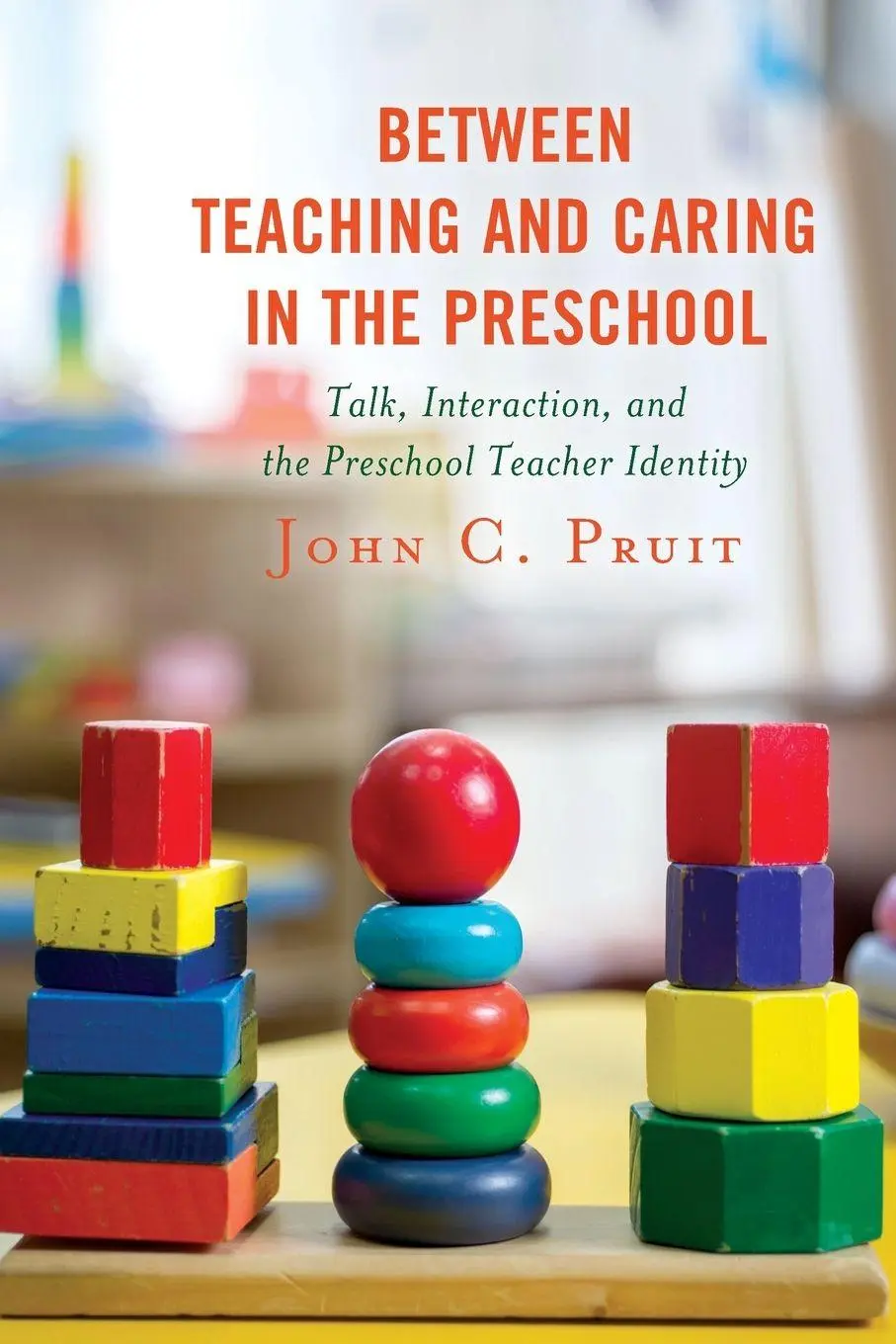 Cover: 9781498545877 | Between Teaching and Caring in the Preschool | John C. Pruit | Buch