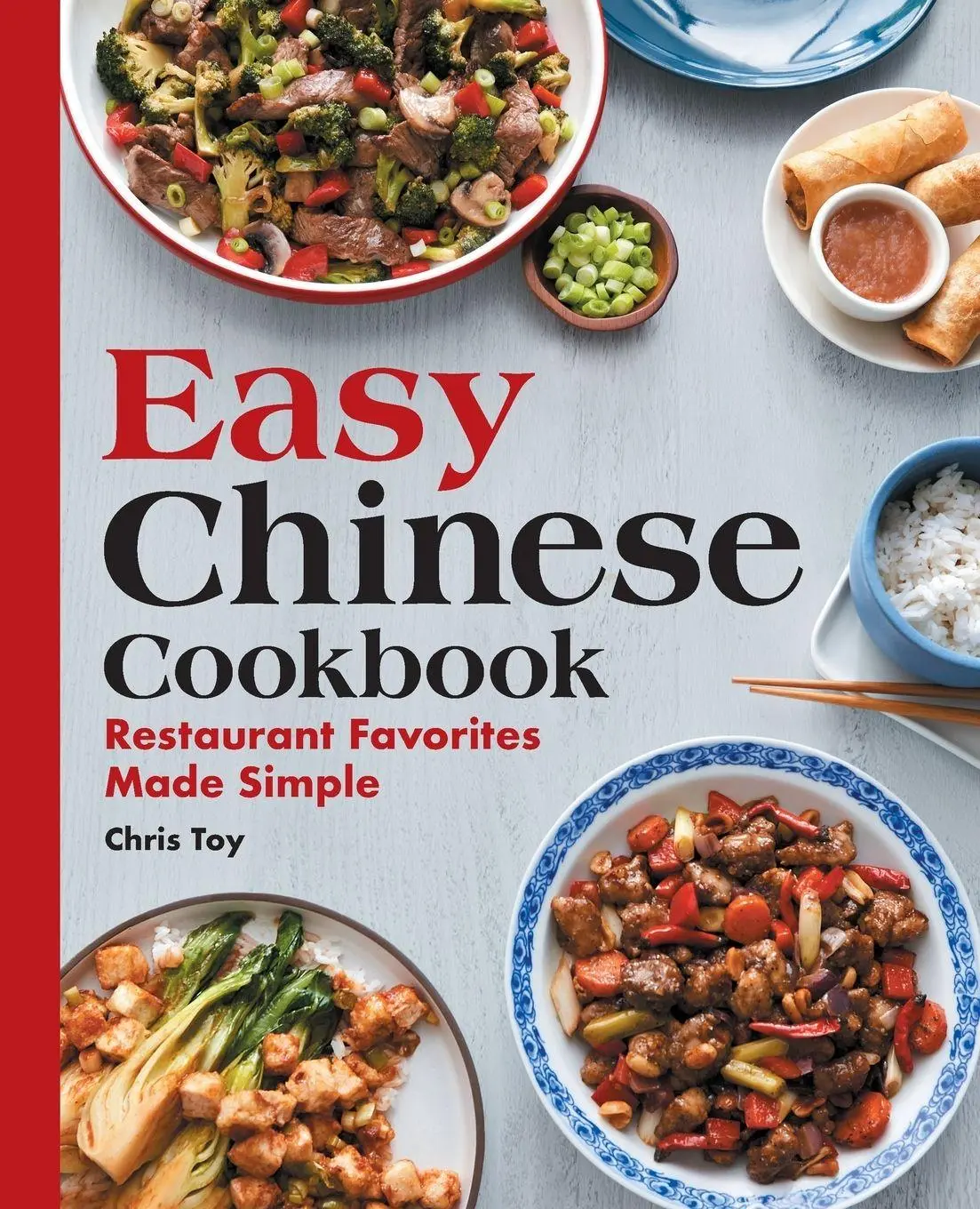 Cover: 9781646115877 | Easy Chinese Cookbook | Restaurant Favorites Made Simple | Chris Toy