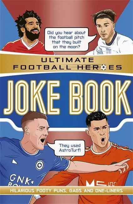 Cover: 9781789465877 | Ultimate Football Heroes Joke Book (The No.1 football series) | Heroes