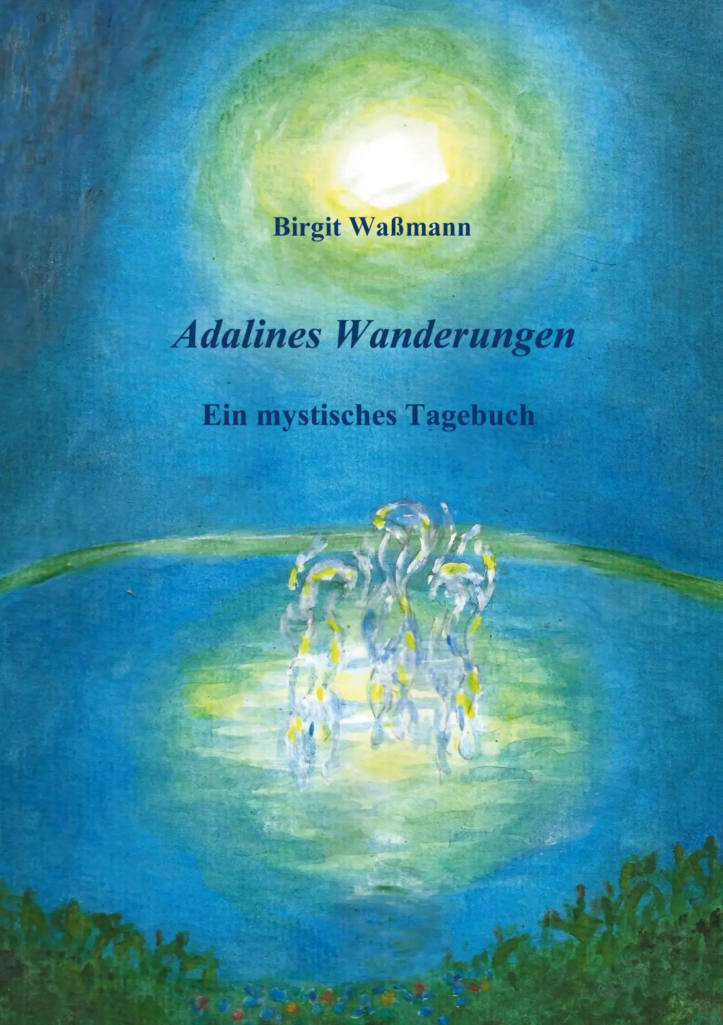 Cover: 9783740725877 | Adalines Wanderungen | Ein mystisches Tagebuch | Birgit Waßmann | Buch