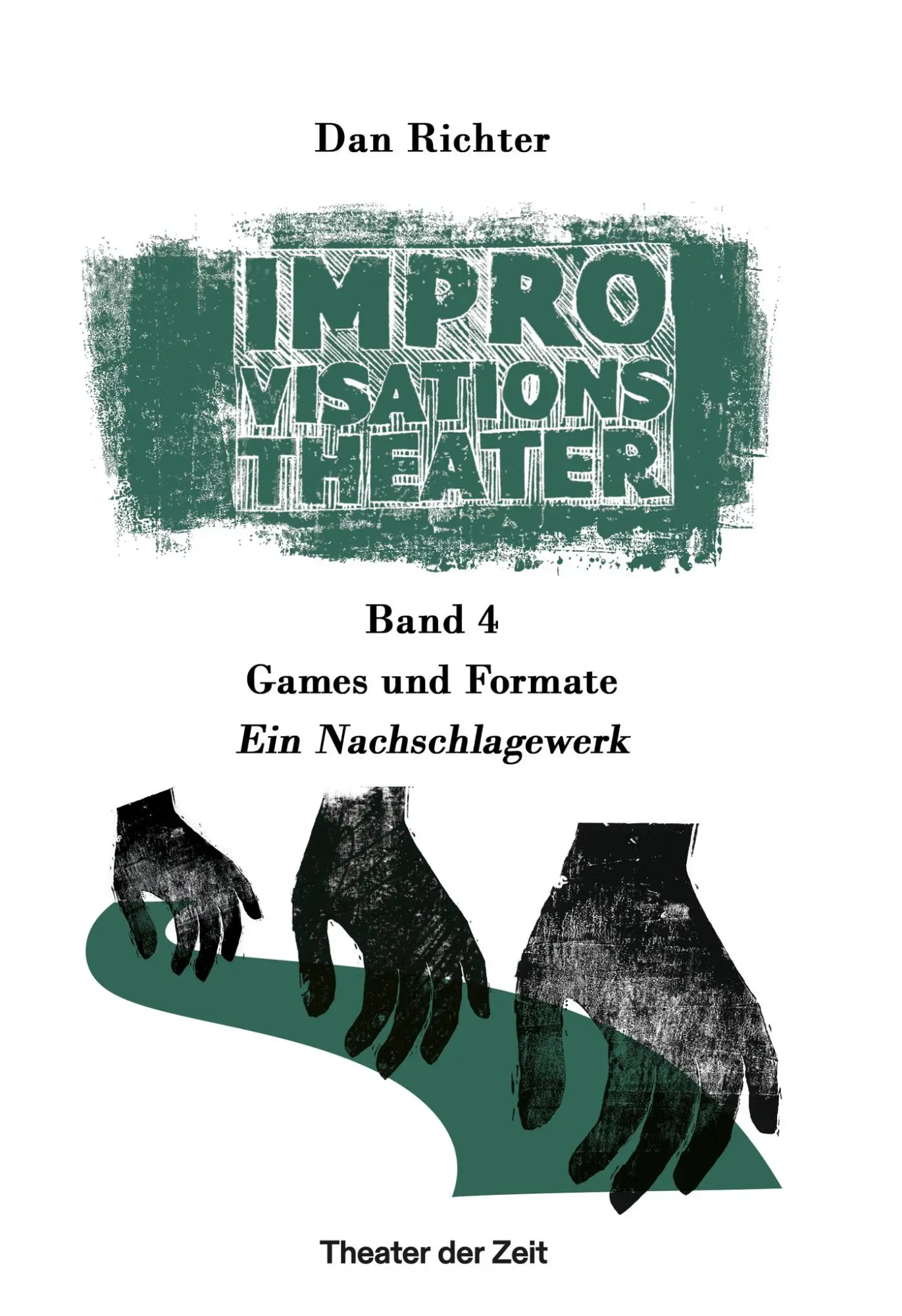Cover: 9783957495877 | Improvisationstheater | Band 4: Games und Formate. Ein Nachschlagewerk