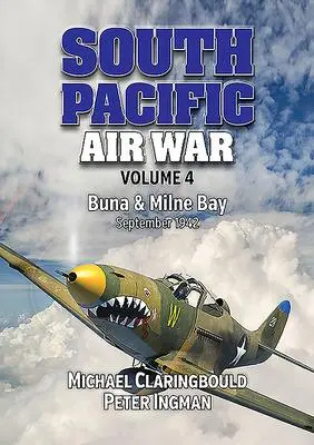Cover: 9780648665977 | South Pacific Air War Volume 4 | Buna &amp; Milne Bay, September 1942