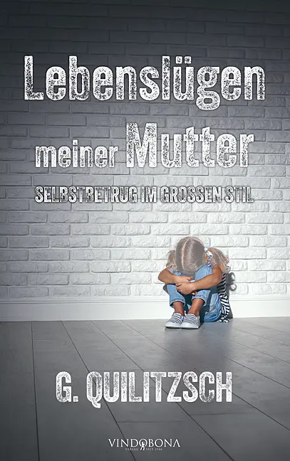 Cover: 9783902935977 | Lebenslügen meiner Mutter | Selbstbetrug im großen Stil | Quilitzsch
