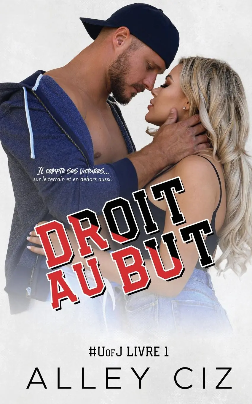 Cover: 9781960376077 | Droit au but | U of J 1 (French Edition) | Alley Ciz | Taschenbuch