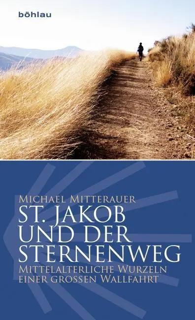 Cover: 9783205796077 | St.Jakob und der Sternenweg | Michael Mitterauer | Buch | 213 S. Cover: 9783205796077 | St.Jakob und der Sternenweg | Michael Mitterauer | Buch | 213 S.