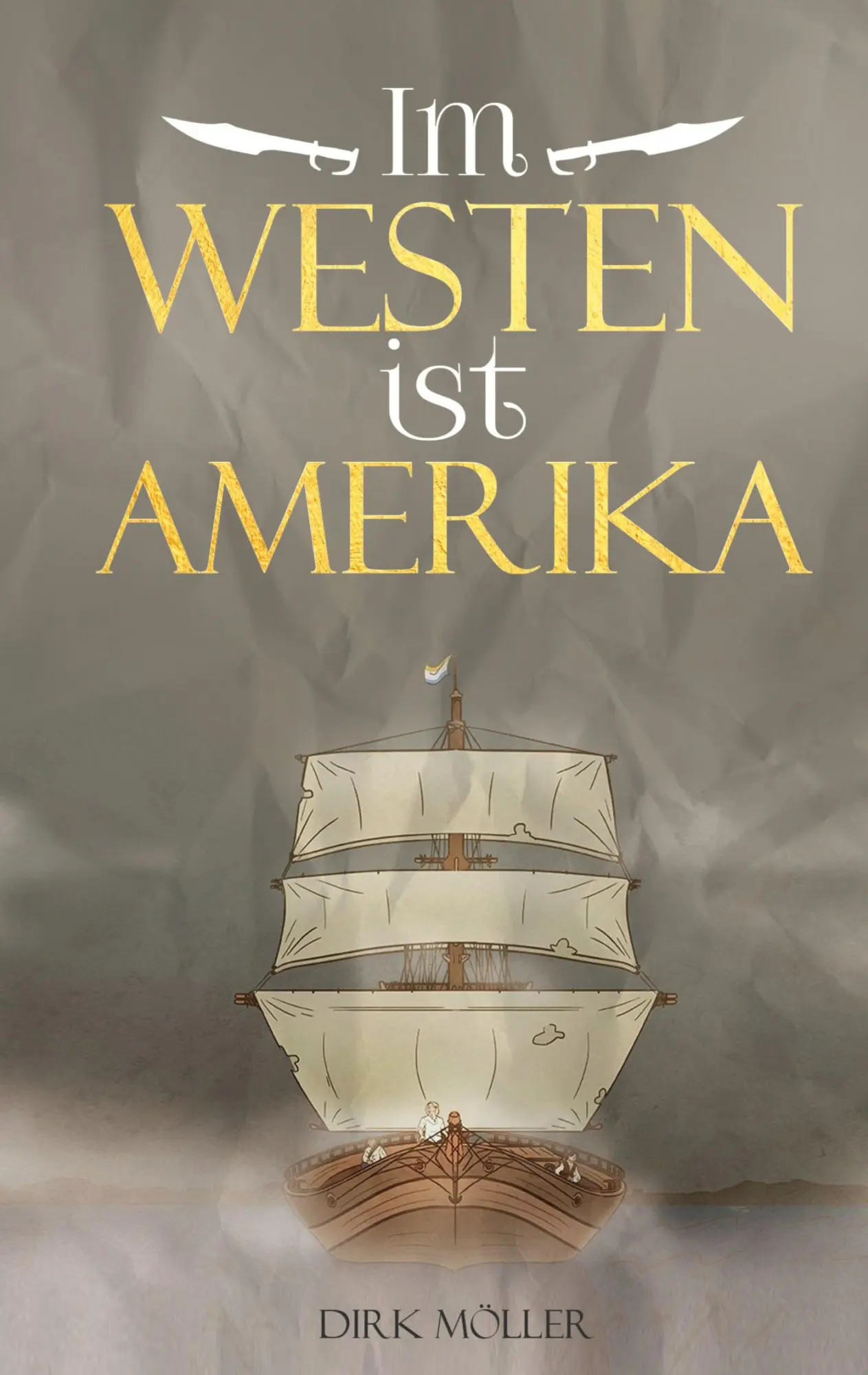 Cover: 9783347056077 | Im Westen ist Amerika | Historischer Roman | Dirk Möller | Buch | 2020