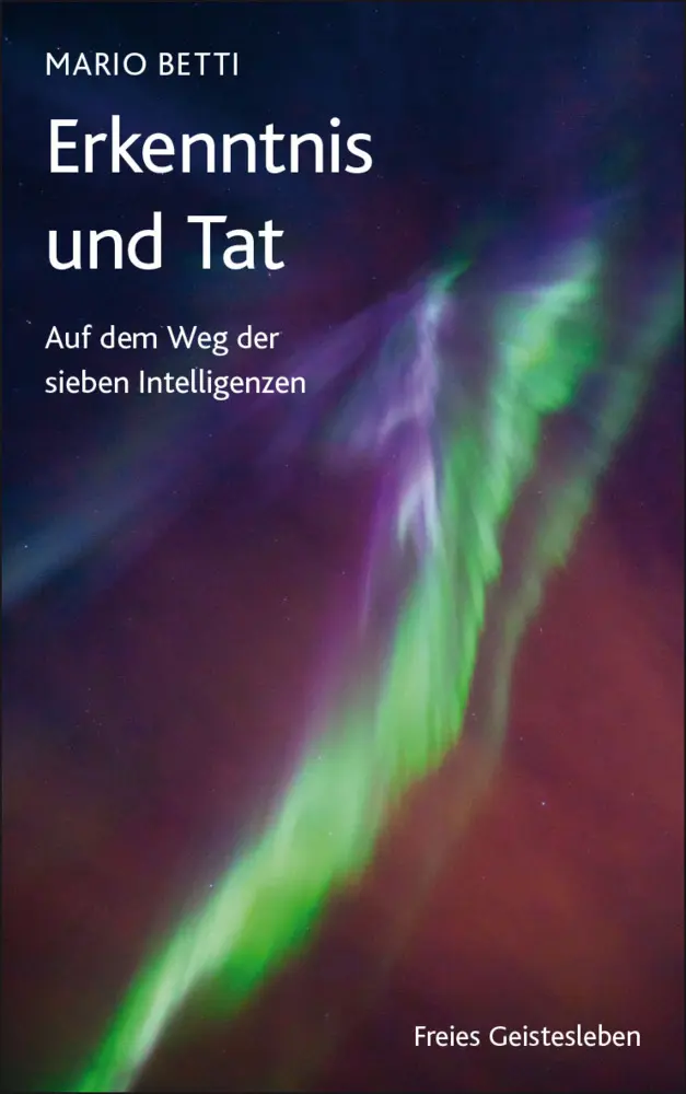 Cover: 9783772526077 | Erkenntnis und Tat | Auf dem Weg der sieben Intelligenzen | Betti