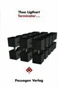 Cover: 9783851656077 | Terminator... | Über das Ende als Anfang | Theo Ligthart | Taschenbuch