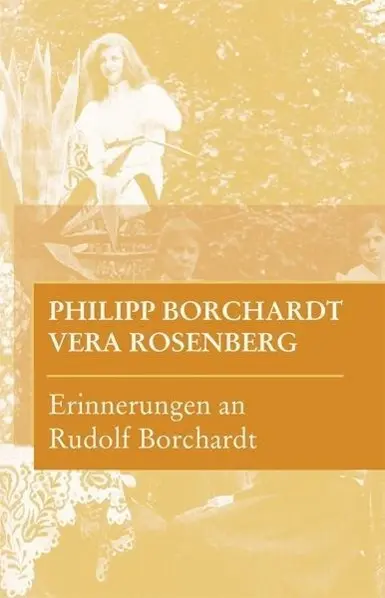 Cover: 9783945256077 | Erinnerungen an Rudolf Borchardt | Philipp/Rosenberg, Vera Borchardt