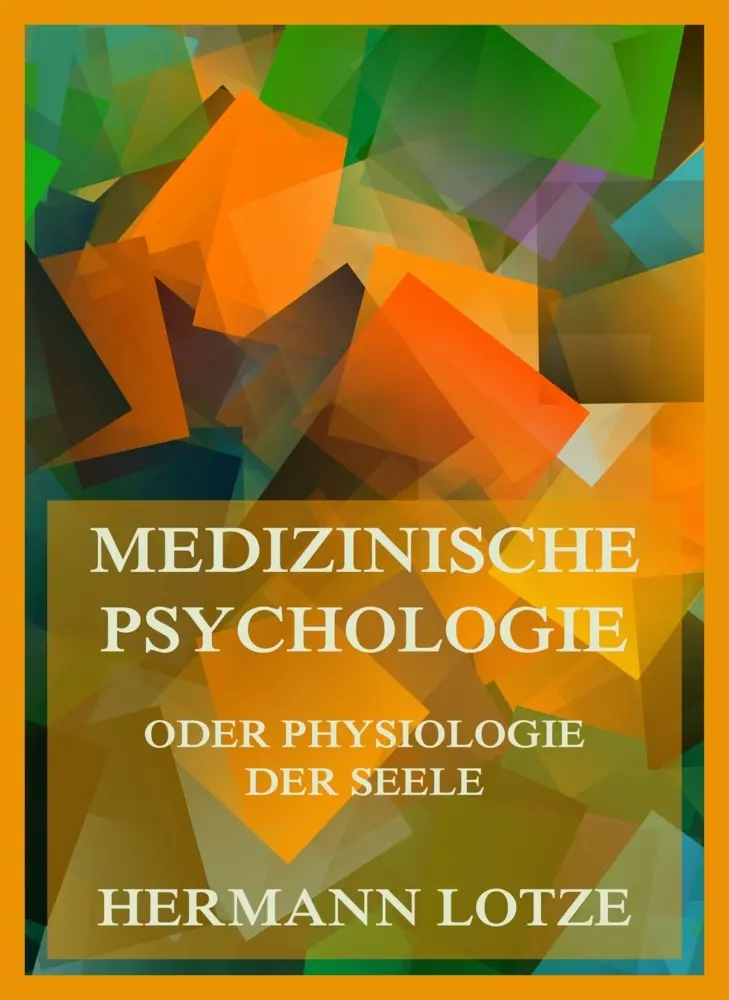 Cover: 9783988686077 | Medizinische Psychologie oder Physiologie der Seele | Hermann Lotze