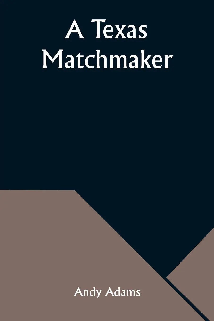 Cover: 9789357976077 | A Texas Matchmaker | Andy Adams | Taschenbuch | Englisch | 2023
