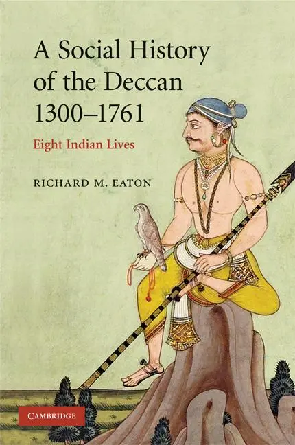 Cover: 9780521716277 | A Social History of the Deccan, 1300-1761 | Richard M. Eaton | Buch Cover: 9780521716277 | A Social History of the Deccan, 1300-1761 | Richard M. Eaton | Buch
