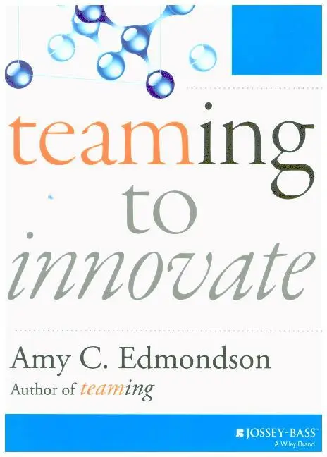 Cover: 9781118856277 | Teaming to Innovate | Amy C. Edmondson | Taschenbuch | Englisch | 2014